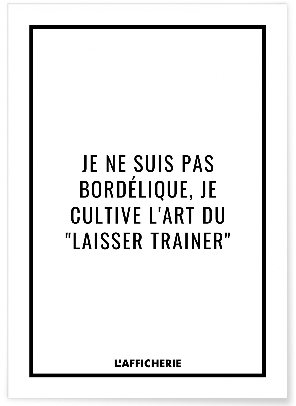 Affiche "L'art du laisser trainer..."