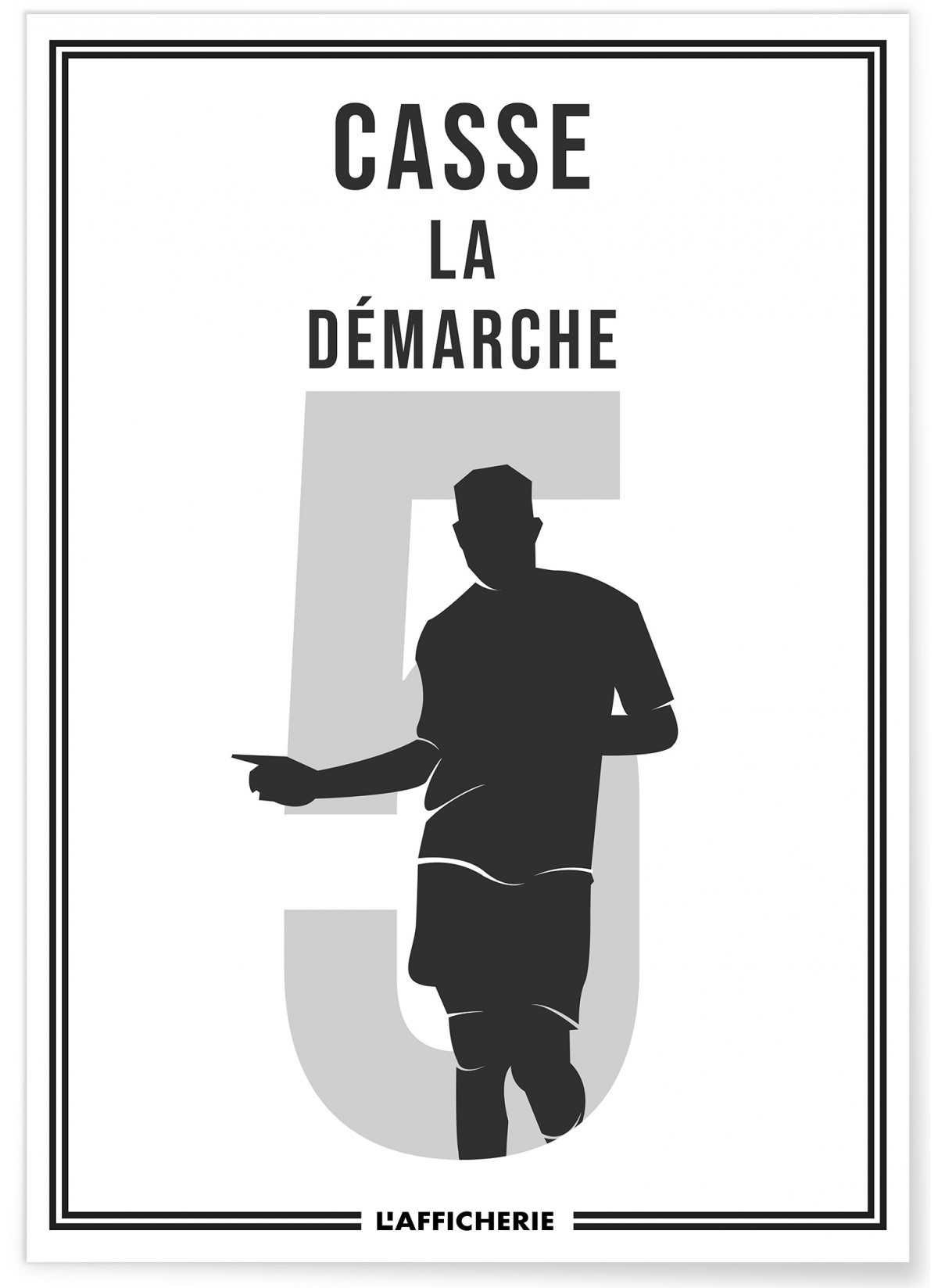 Affiche Casse la démarche