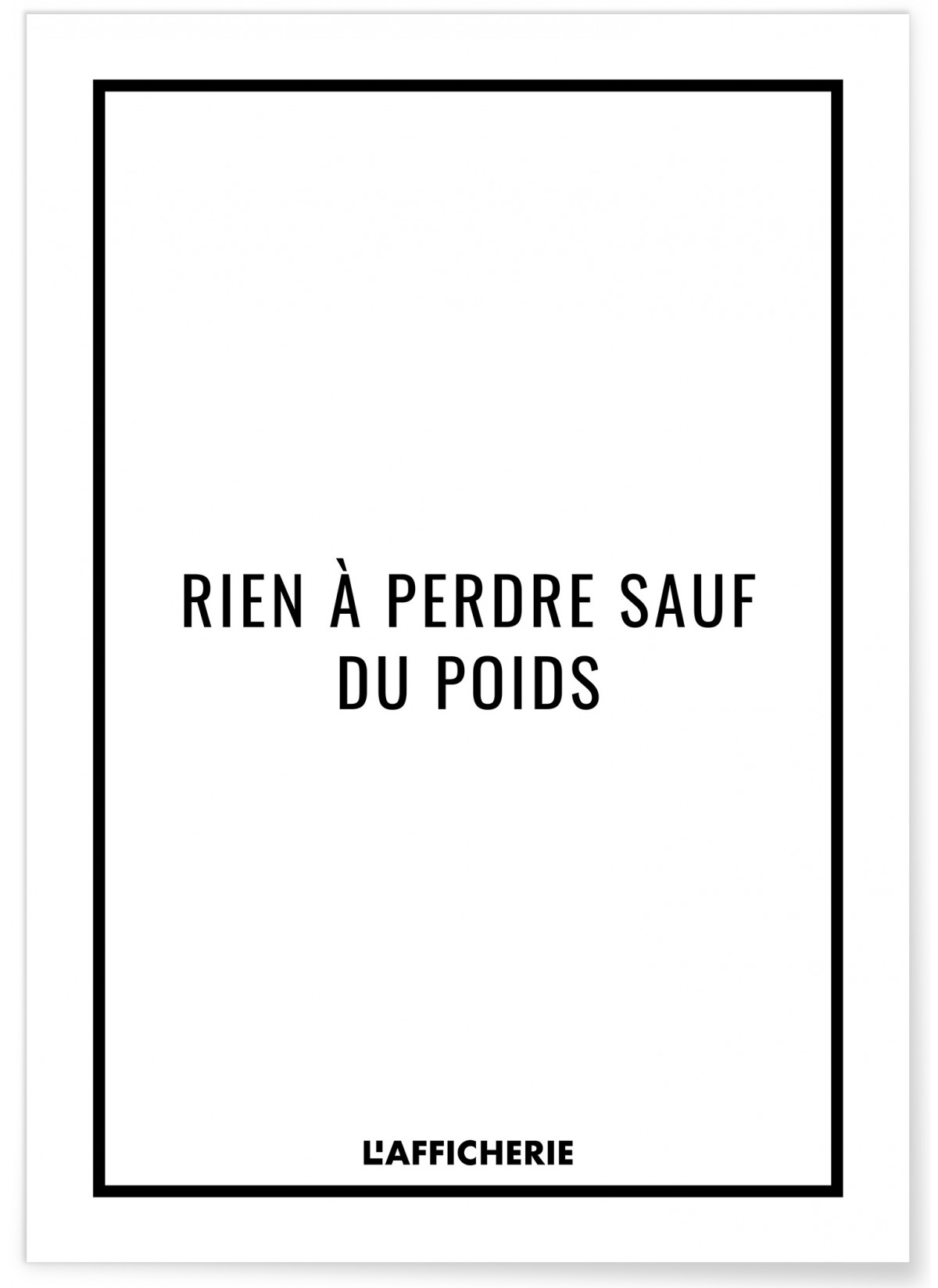 Affiche "Rien à perdre sauf du poids"