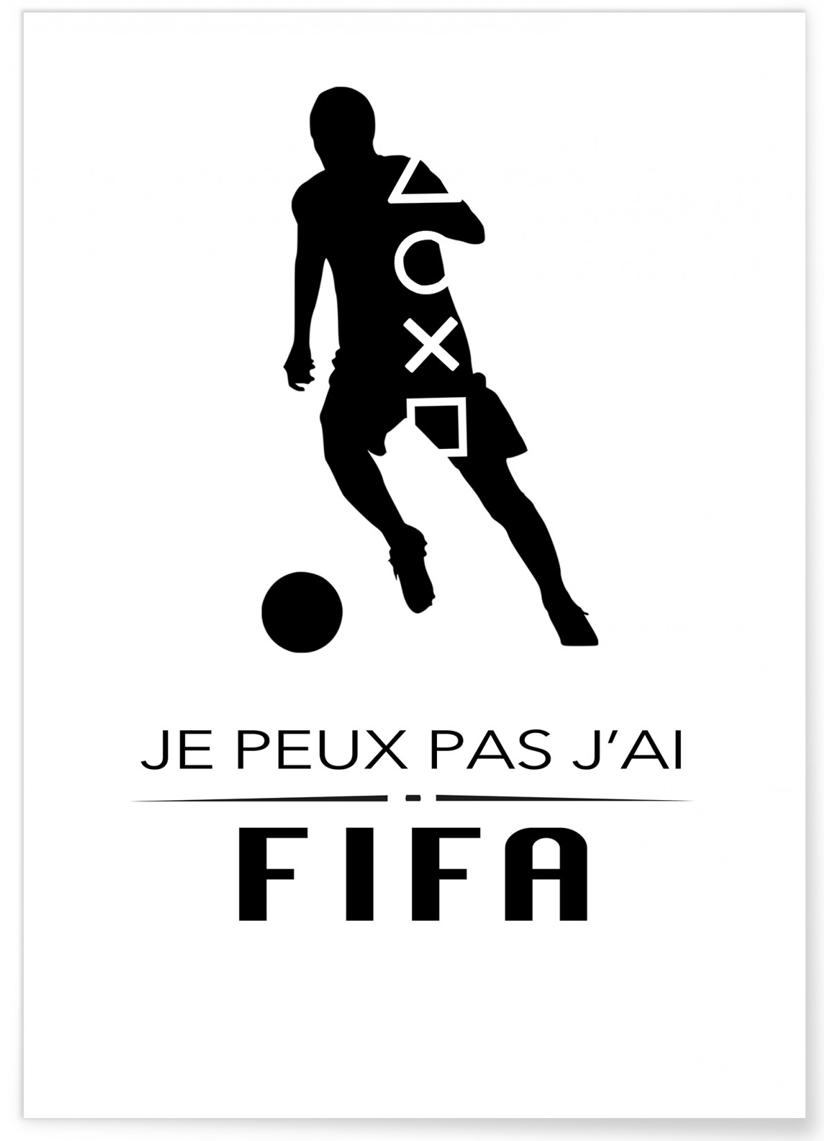 Affiche "Je peux pas j'ai Fifa"
