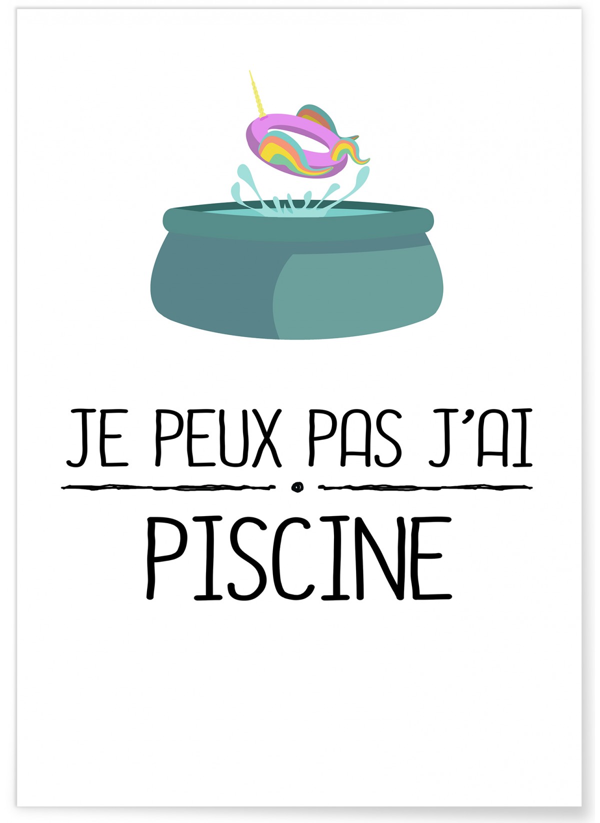 Affiche "Je peux pas j'ai piscine"