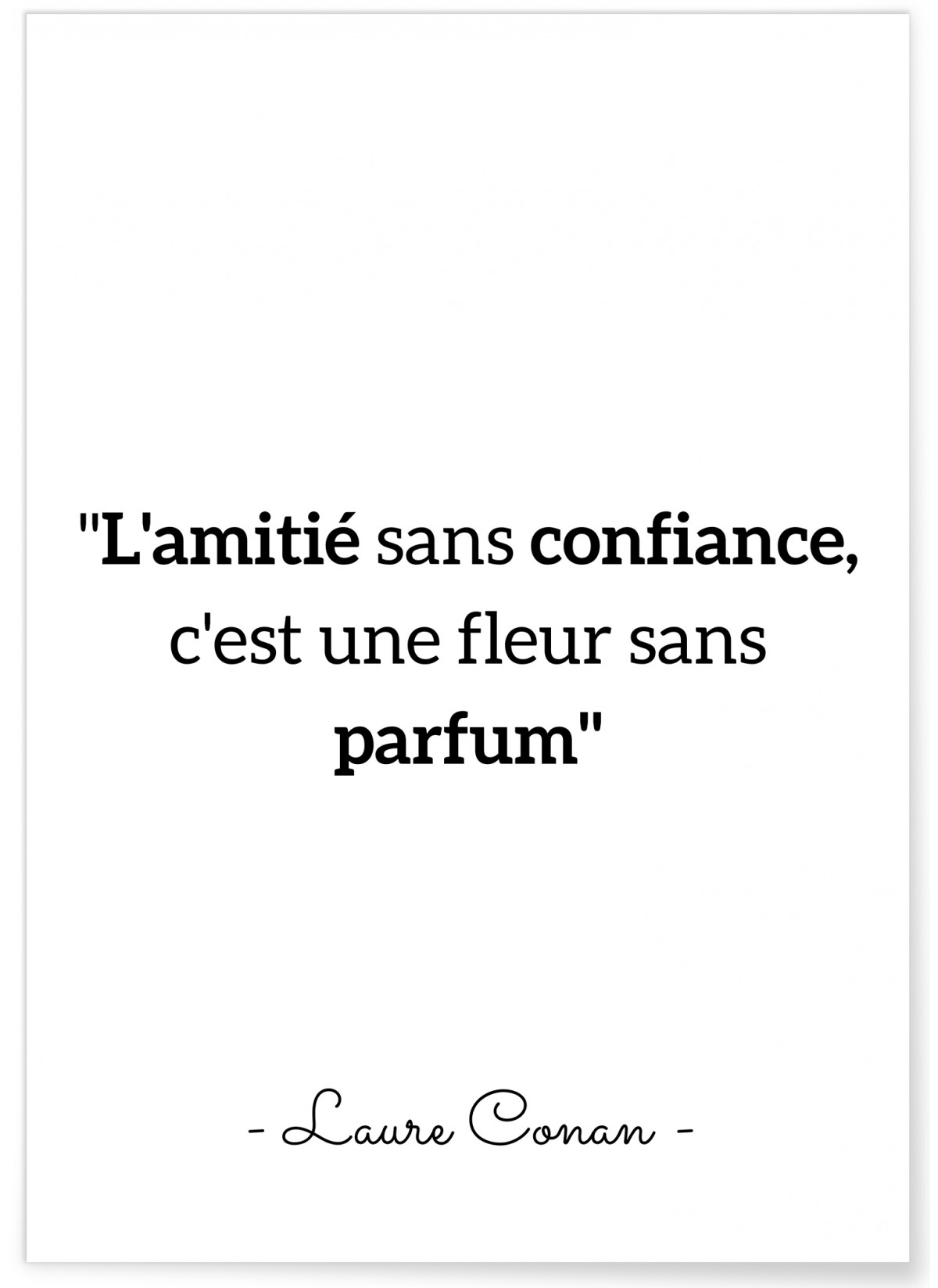 Affiche Laure Conan : "L'amitié sans confiance..."