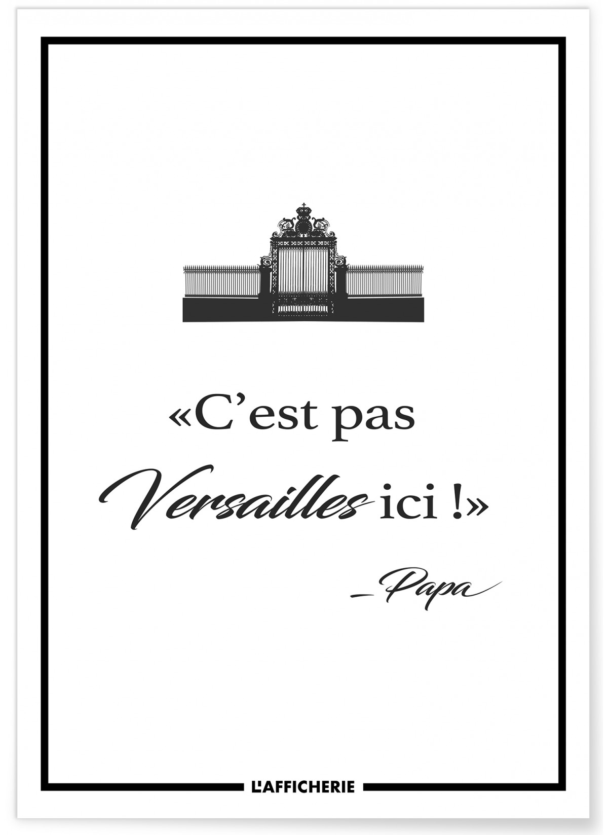 Affiche "C'est pas Versailles ici" - Papa